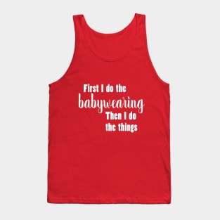 First I Do The Babywearing - Morning T-shirt Tank Top